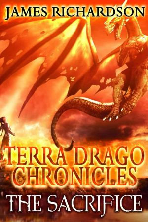 [Rein of Fire 01] • The Terra Drago Chronicles · The Sacrifice